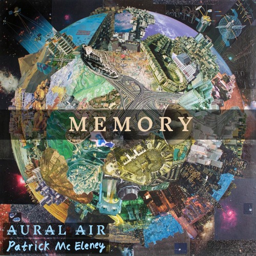 'Memory' -- Aural Air & Patrick Mc Eleney