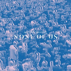 notfromhere - none of us