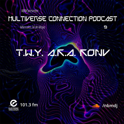 Multiverse Connection #9 T.W.Y. A.K.A. KØNV