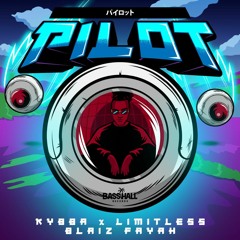 Kybba x Limitlezz - Pilot ft. Blaiz Fayah