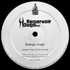 Reservoir Dogs - Buddah Finger (7CDS 4x4 Edit) [FREE DL]