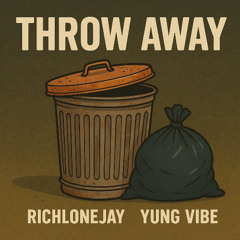 richlonejay x yung vibe- throwaway