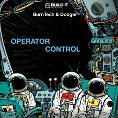 BURNTECH & Dodger - Operator Control [Build It Records]