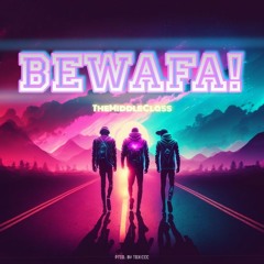 Bewafa - TheMiddleClass (Official Audio)