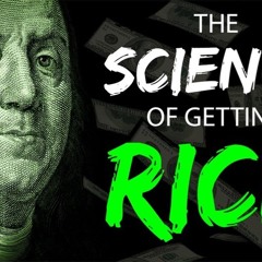 The Science Of Getting Rich​