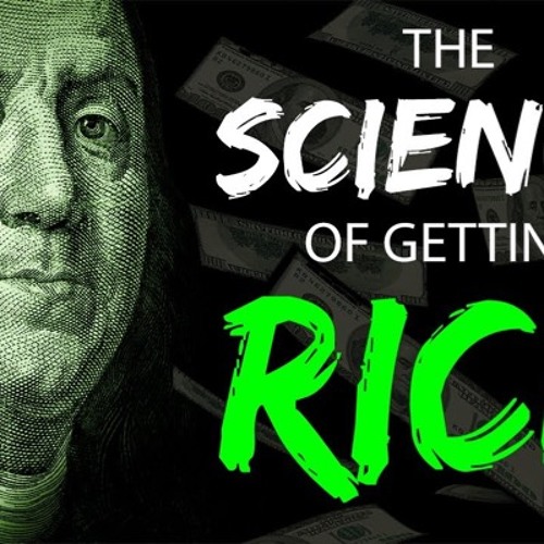 The Science Of Getting Rich​