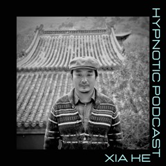 Hypnotic Podcast - Xia Ke