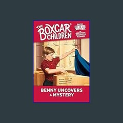 {READ} ⚡ Benny Uncovers a Mystery (The Boxcar Children Mysteries) PDF