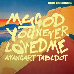 Avangart Tabldot - My God, You Never Loved Me