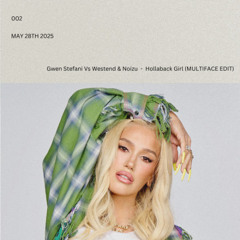 Gwen Stefani Vs Westend & Noizu  -  Hollaback Girl (MULTIFACE EDIT)