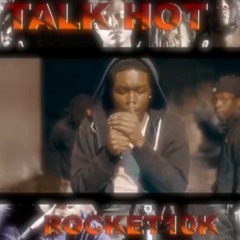 Rocket - Talk Hot (Prod. CassiusAP)