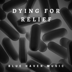 Dying for Relief - no lead