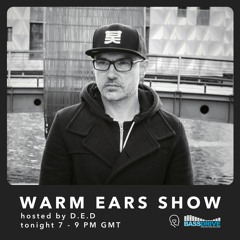 Warm Ears Show hosted by D.E.D @Bassdrive.com (27th Mar 2022)