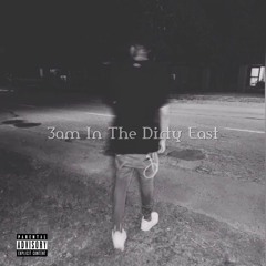 3am in the dirty east (Unmastered)