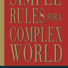 Access [KINDLE PDF EBOOK EPUB] Simple Rules for a Complex World by  Richard A. Epstei