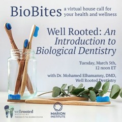 Well Rooted: An Introduction to Biological Dentistry