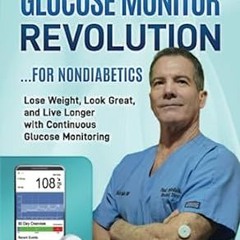 🍷[pdf] [EPUB] The Continuous Glucose Monitor Revolution Lose Weight Look Great and L 🍷