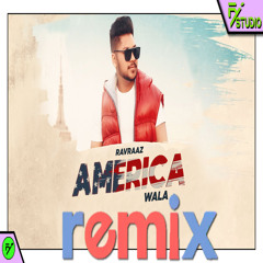 AMERICA WALA Dhol Remix Ravraaz Ravi RBS Blue Stone Media Latest Punjabi Songs 2021 Fy Studio