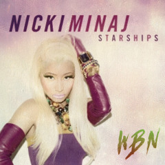 Starships (WBN Remix)