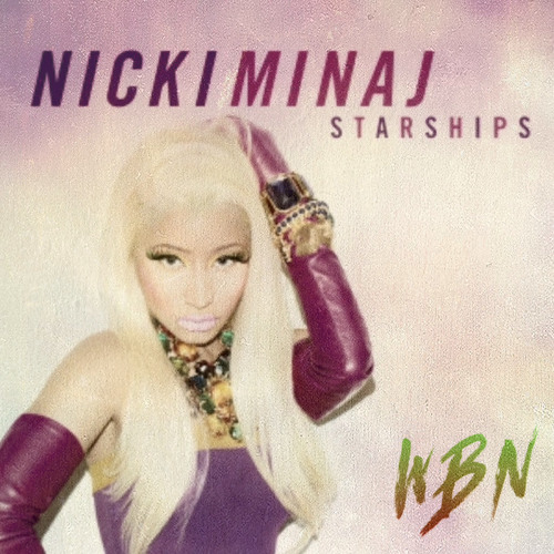 Starships (WBN Remix)