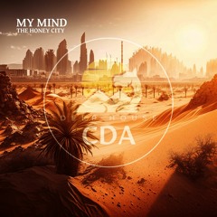 The Honey City - My Mind (Deep House CDA)