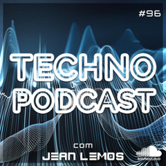 Techno Podcast #96 By Jean Lemos [Studio Mix]