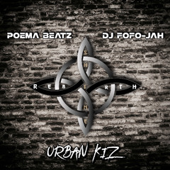 POEMA BEATZ x DJ FOFO-JAH - REBIRTH CREW (URBAN KIZ)