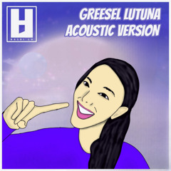 Greesel Lutuna (Acoustic)