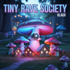 Tiny Rave Society