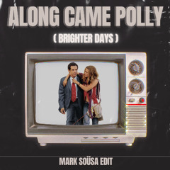 Along Came Brighter Days (Mark Soüsa Edit)