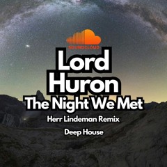 The Night We Met (Herr Lindeman Remix)