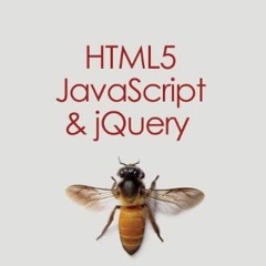 ACCESS EPUB KINDLE PDF EBOOK A Software Engineer Learns HTML5, JavaScript and jQuery: