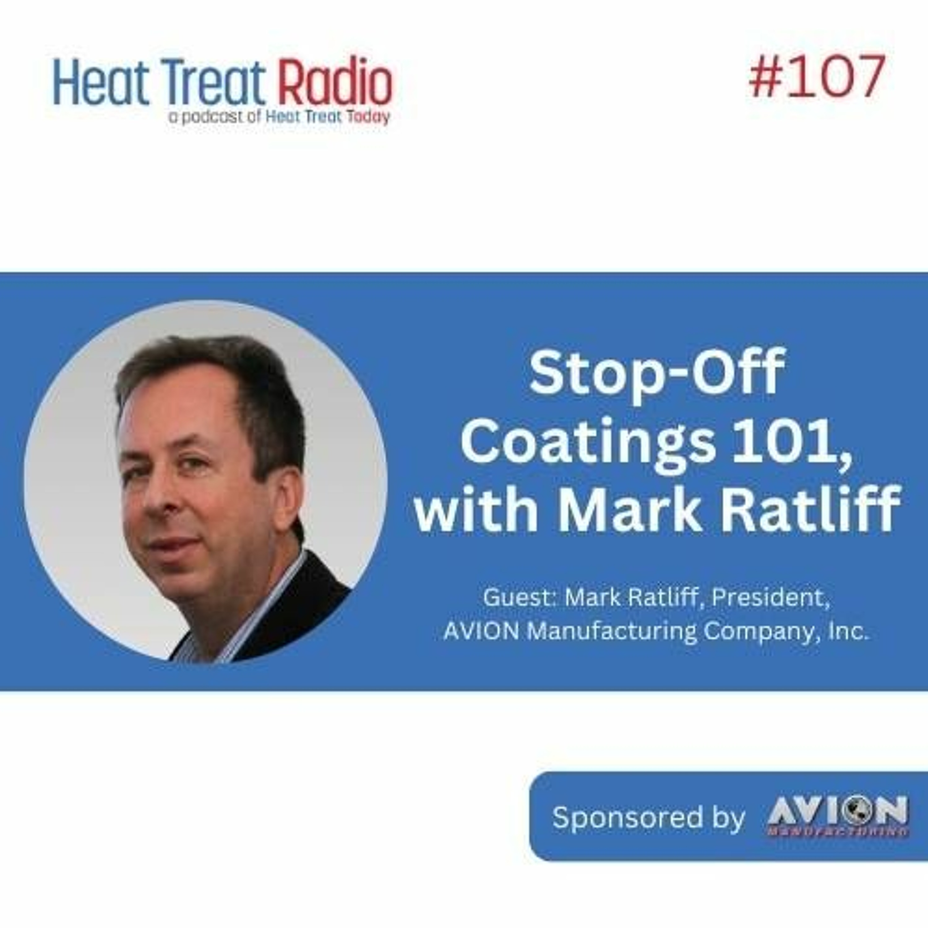 Heat Treat Radio #107: Stop-Off Coatings 101, with Mark Ratliff