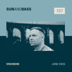 SUNANDBASS Podcast #157 - Visionobi
