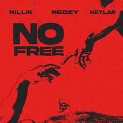 NO FREE (FEAT. REDZY, KEYLAR)