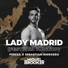 Lady Madrid (Miguel Brooker Festival Mashup)