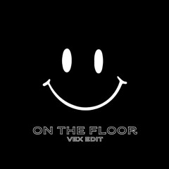 On The Floor - VEX Edit