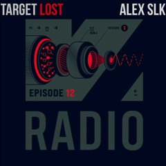 ALEX SLK - TARGET LOST [VISION RADIO]
