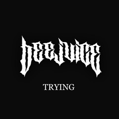 BEEJUICE - TRYING (FREE DOWNLOAD)