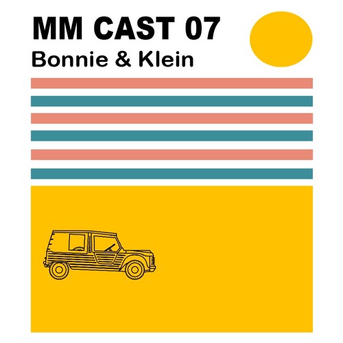 MM CAST 07 - Bonnie & Klein