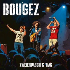 Zweierpasch - Bougez (feat Tias)