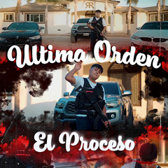 El Proceso - Ultima Orden