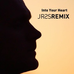 'Into Your Heart-JRSS Remix'