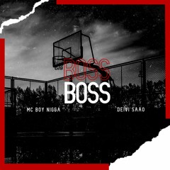 Boss Feat. MC BOY NIGGA