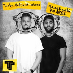 Maze Kashi&ARNI - Team Turbo Podcast #25