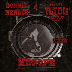 Donnie Menace - "MDPOPE" (Prod. Yeti x Iron Mike Sharp)