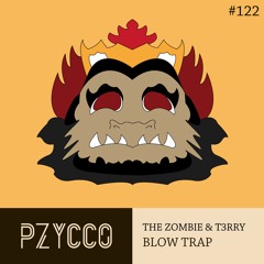 The Zombie & T3rry - Blow Trap [PZC122]