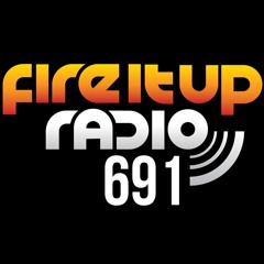 Fire It Up Radio 691