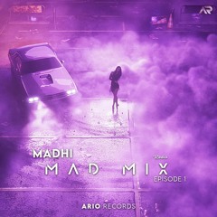 MadMix EP01 By Madhi