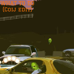 Don Toliver - What To Do - (Coij Edit)